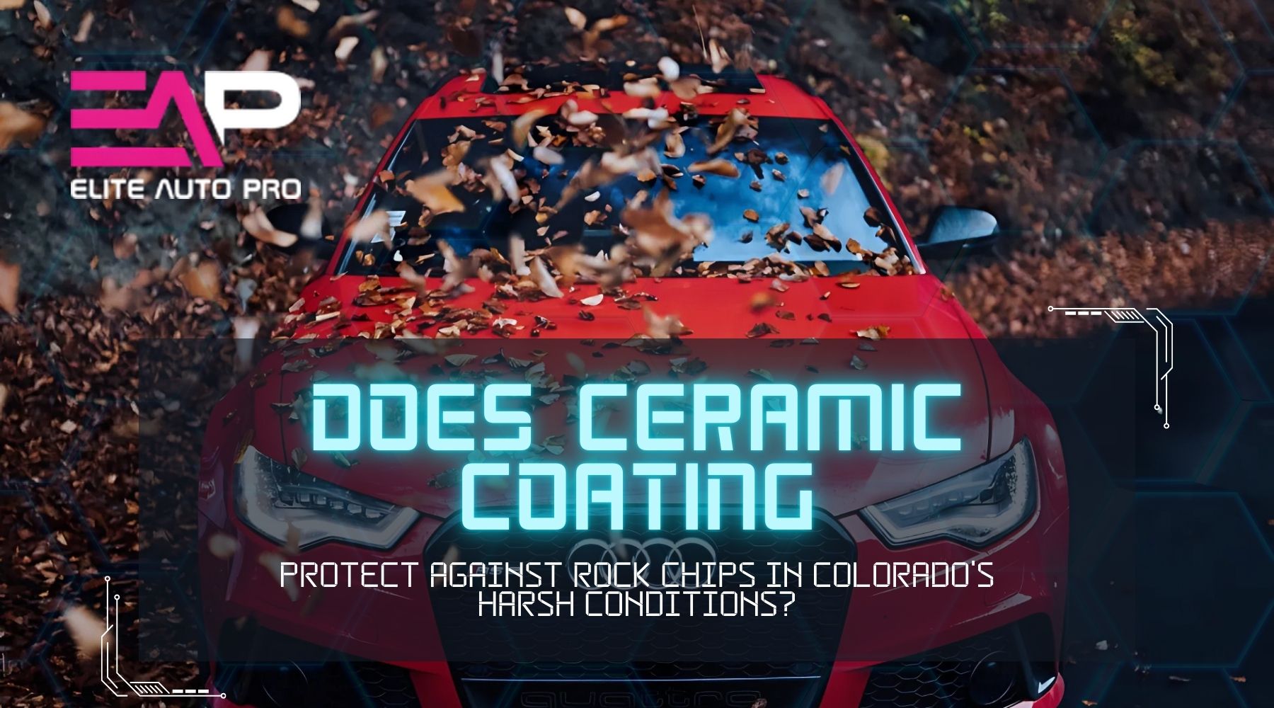 A red Audi drives through a flurry of falling leaves on a mountain road, with bold text overlaid that reads "Does Ceramic Coating Protect Against Rock Chips in Colorado's Harsh Conditions?" and the Elite Auto Pro logo in the corner. The image highlights vehicle paint protection challenges specific to Colorado’s rugged terrain.