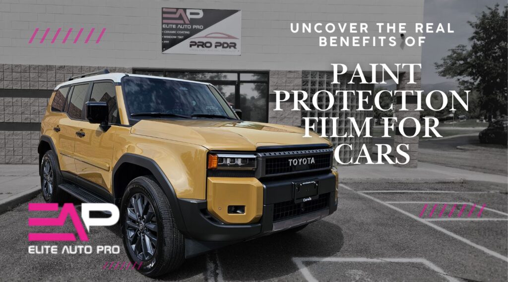 A promotional graphic featuring a gold SUV with black trim and the text “Uncover the Real Benefits of Paint Protection Film for Cars.” The Elite Auto Pro logo is in the bottom left corner, with a dark purple gradient background and bold pink accents.